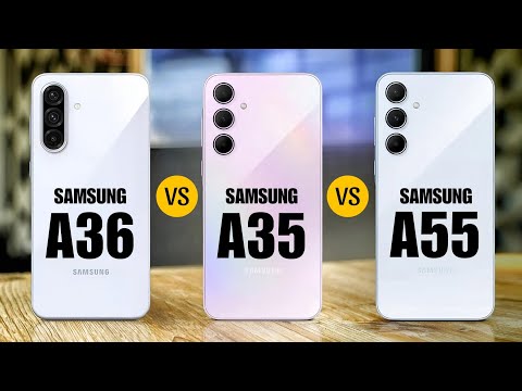 Samsung Galaxy A36 Vs Samsung Galaxy A35 Vs Samsung Galaxy A55