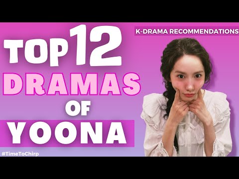 12 BEST DRAMAS OF YOONA (UPDATED 2023)