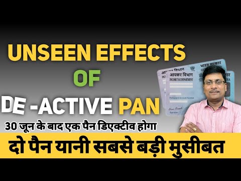 What are Effects when pan cancelled | What are Consequences if PAN deactive | Pan Aadhar linking |