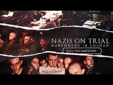 Nazis on Trial: Nuremberg in Colour | Full Documentary