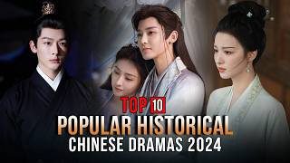 Top 10 Most Popular Chinese Historical Dramas 2024