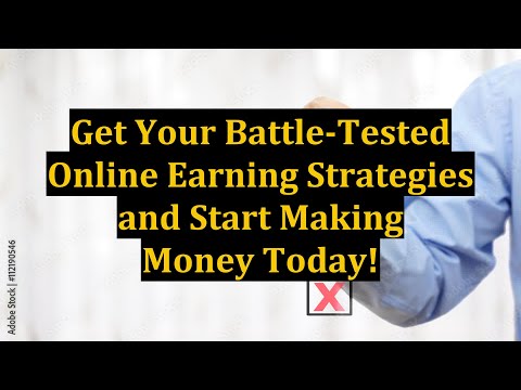 Get Your Battle-Tested Online Earning Strategies and Start Making Money Today!