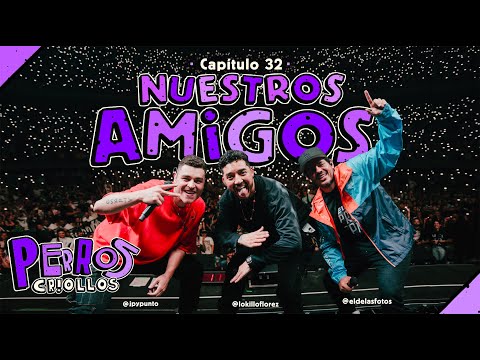 PERROS CRIOLLOS - NUESTROS AMIGOS, CAP. 32