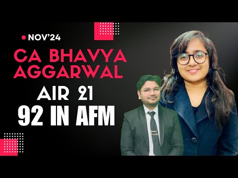 Meet Bhavya Aggarwal AIR 21 ! Scored Highest 92 Marks in AFM ! CA Final Preparation Strategy