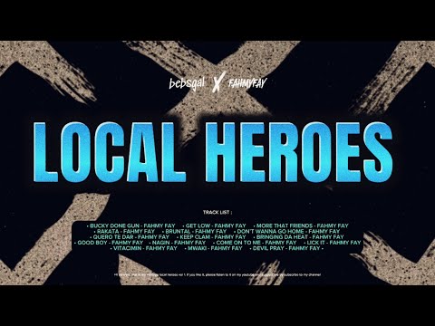 LOCAL HEROES VOL 1 -  FAHMY FAY PACK , GASS TERUSSS #bebsgal #indobounce #localheroes