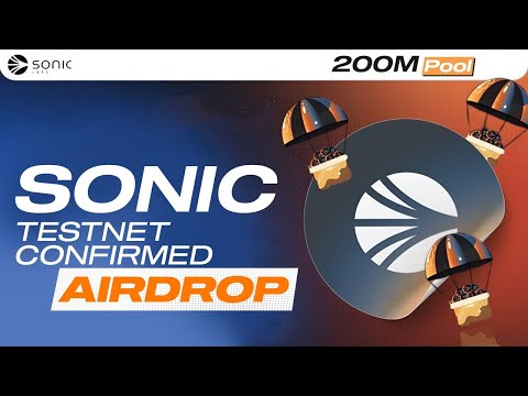 Sonic Testnet Confirmed Airdrop - Sonic Labs 200 Million Airdrop