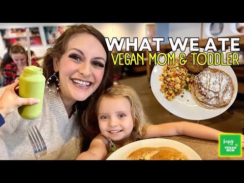 What We Ate in a Day as Vegan Mom & Toddler 🤍🥰