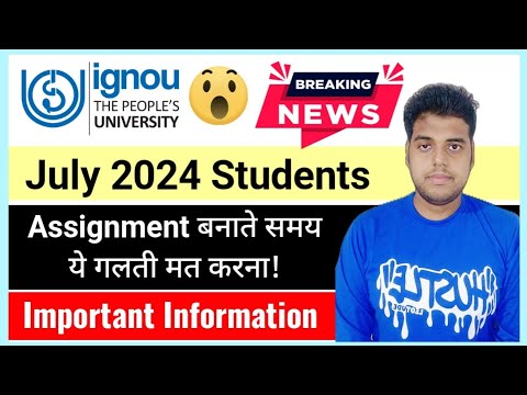 IGNOU July 2024 Session Assignment Important Information | IGNOU July 2024 Students Assignment Info