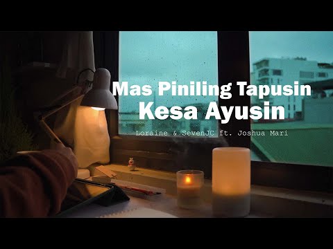 Mas Piniling Tapusin Kesa Ayusin - Loraine & SevenJC ft. Joshua Mari (Lyric Video)