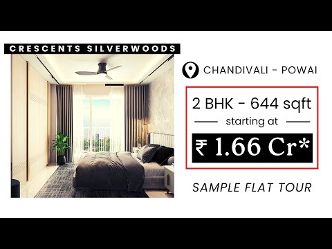 2 BHK - 644 sqft | Chandivali - Powai at 1.66 Cr* | Crescent Silveroods Show Flat Walkthrough