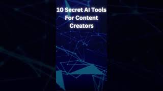 10 Secret AI Tools for Content Creators