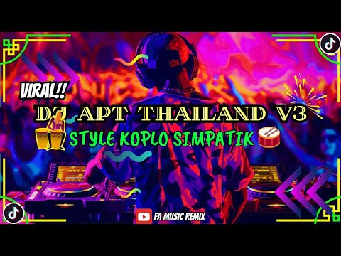 DJ APT THAILAND V3 TERBARU { FREE FLM } || STYLE KOPLO SIMPATIK MUSIC || FA MUSIC REMIX