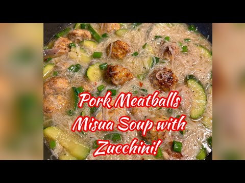 How to cook Misua Soup with Pork Meatballs and Zucchini? | Misua Soup Recipe | Meatballs | Jin Moore