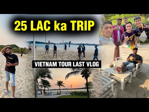 25 Lac ka Vietnam Trip Comes to an END- Last Vlog