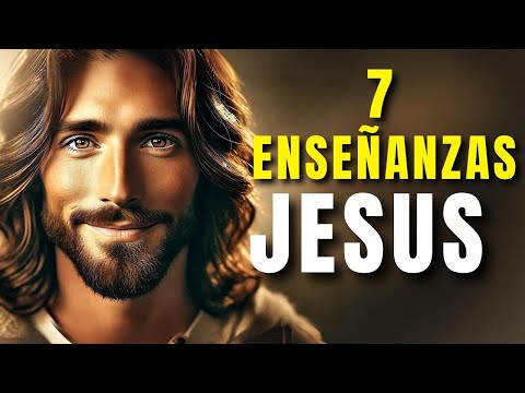 7 Enseñanzas de Jesús que Transformarán Tu Forma de Vivir