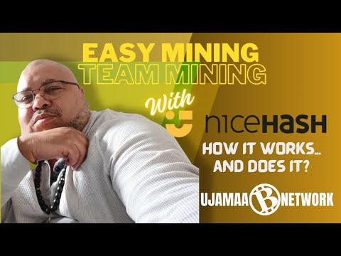 Earning Your Share: Easy Mining with NiceHash Explained | Ujamaa Network