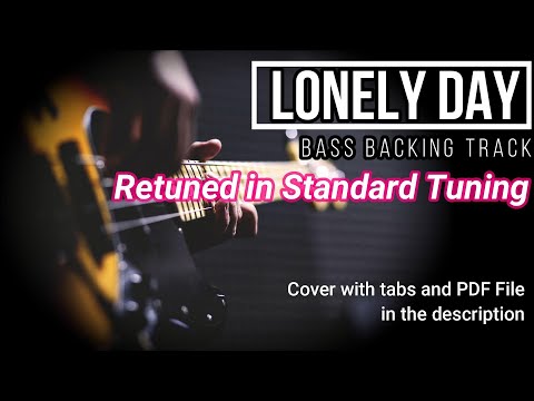 Lonely Day - System Of A Down (retuned)| Bass Backing Track