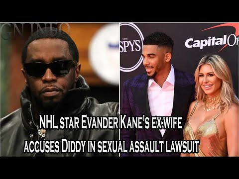 Who is Anna Kane? NHL star Evander Kane's ex-wife accuses Diddy in sexual assault lawsuit