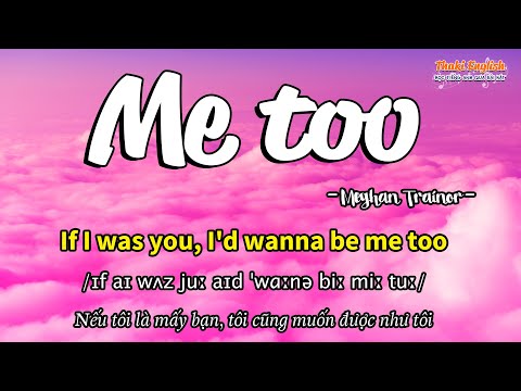 Học tiếng Anh qua bài hát - ME TOO - (Lyrics+Kara+Vietsub) - Thaki English