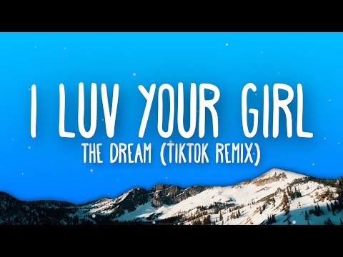 The Dream • I Luv Your Girl (TikTok Remix / Speed Up) Lyrics