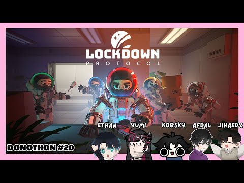 【 #DONOTHON 】#20 MAIN LOCKDOWN PROTOCOL!!