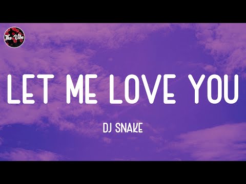 DJ Snake - Let Me Love You (Lyrics)