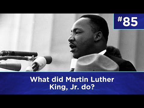 Q85: What did Martin Luther King, Jr. do?