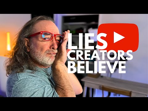 Stop Believing These Lies about Being a YouTube Creator