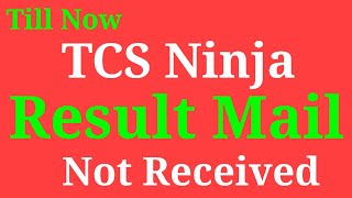 Till Now TCS Ninja Result Mail Not Received | TCS Ninja Results 2022 | CR drive