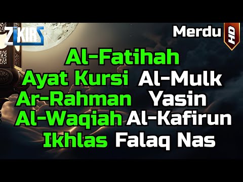 Al Fatihah,Ayat Kursi,Al Mulk,Ar Rahman,Al Waqiah,Yasin,Kafirun,Ikhlas,Falaq,An Nas Pengantar Tidur