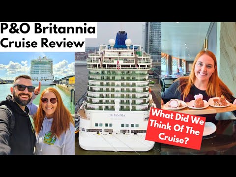 P&O Britannia FULL Review The GOOD & The BAD - Our Thoughts On This Ship, Food & More