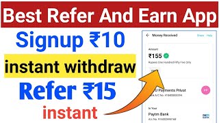 Signup ₹10 || Refer ₹15 Instant Withdrawl || Refer And Earn Money App Today || Refer And Earn App ||