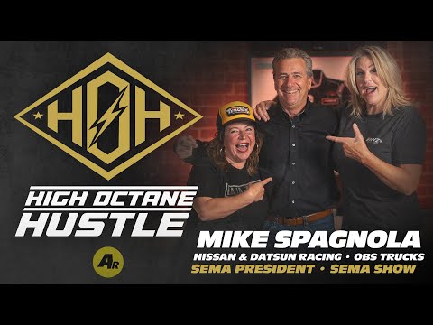 High Octane Hustle E31 - SEMA President Mike Spagnola, Datsun Racing, Nissan Z Cars, OBS Trucks