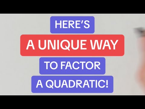 A Unique Way to Factor a Quadratic!