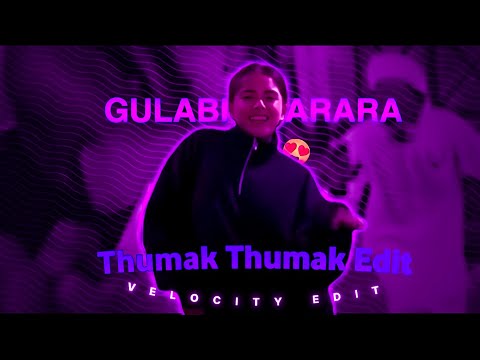 THUMAK THUMAK EDIT 🖤 | Velocity Edit 🔥 | Gulabi Sharara Edit 😍 |