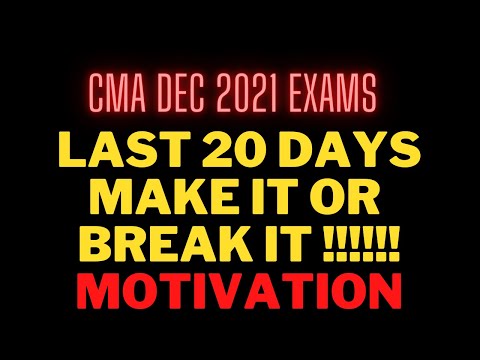 Last 20 days CMA DEC 2021 Exams I Make it or Break It