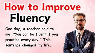 How to Improve Fluency in English || Speech in English | Learn English With Stories