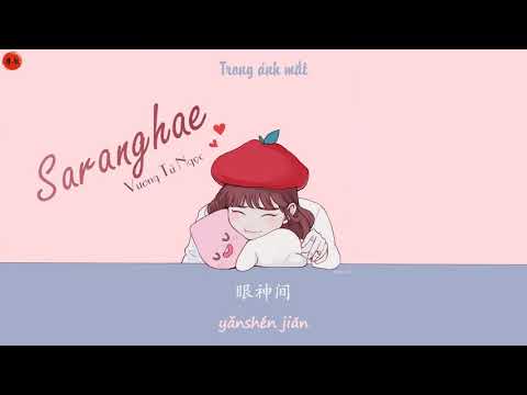 【Vietsub + Pinyin】Saranghae/撒浪嘿 - Vương Tử Ngọc/王梓鈺