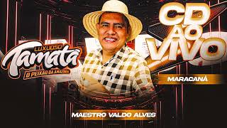 SET VALDO ALVES LUXUOSO TAMATA EM MARACANA   04 05 24   EXCLUSIVO