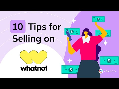 Exposing The 10 Best Tips for Selling on Whatnot!