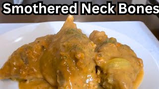 How To Make Delicious Smothered Neck Bones