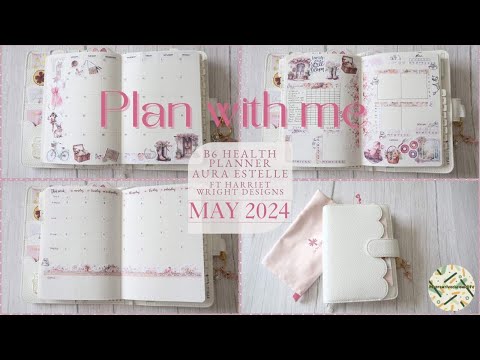 Plan with me, B6 Aura Estelle/Health planner- May 2024 ft Harriet Wright Designs