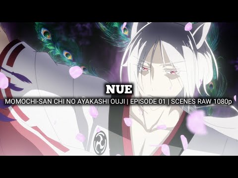 NUE SCENES | MOMOCHI-SAN CHI NO AYAKASHI OUJI | Episode 01 | Scenes RAW 1080p