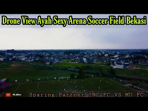 Drone view Ayah Sexy Arena Soccer Field Bekasi | Sparing Partner INC FC VS MU FC