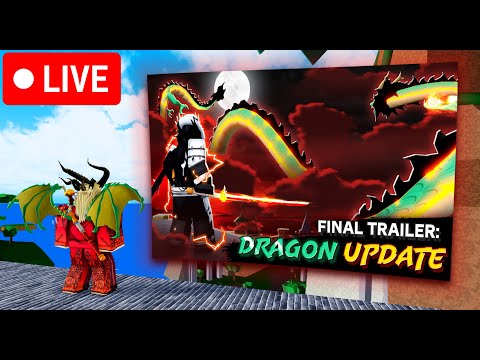 🔴LIVE | DRAGON UPDATE FINAL TRAILER, JOIN NOW!!