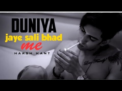 Duniya jaye sali bhad me koi parwah hi nhi status || villen . New whatsapp status