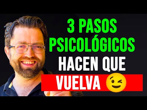 3 PASOS PSICOLÓGICOS que obligan a TU EX a VOLVER