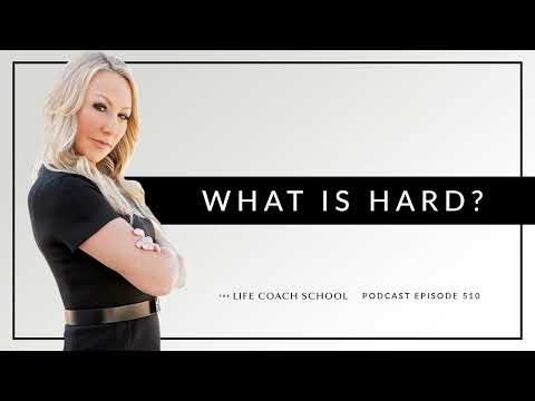 Ep #510: What Is Hard?