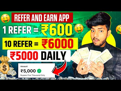 1 Refer- ₹2500 | Refer And Earn App | Best Refer And Earn Apps | Refer And Earn App Without Kyc