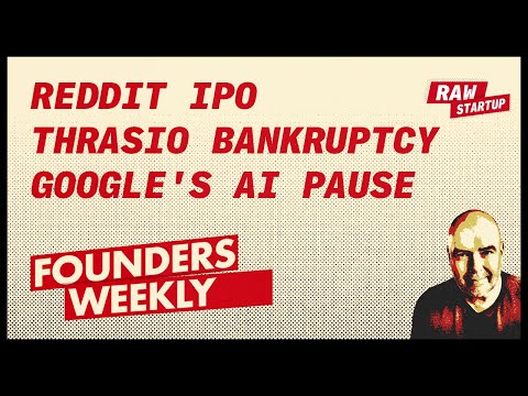 Reddit IPO, Microsoft's AI Investment, Thrasio Bankruptcy, Nvidia's Growth, Google's AI Pause